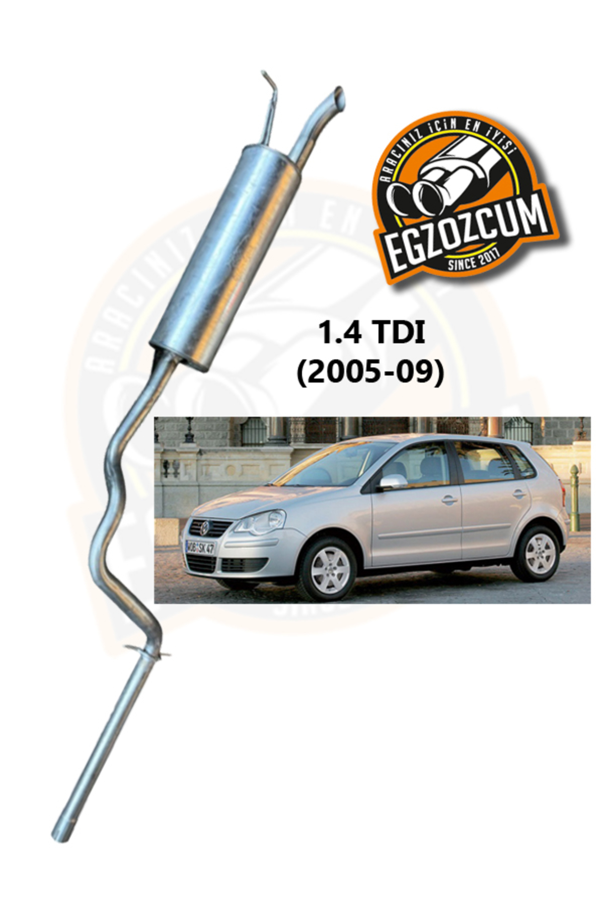 Volkswagen Polo 1.4 TDi arka susturucu egzoz arka eksoz borulu (2005-09) Güvenli